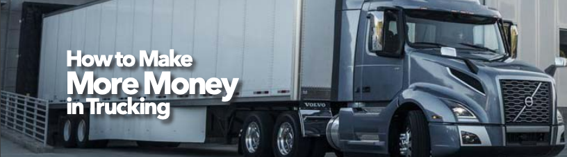 Picture of a Volvo heavy truck unloading with the phrase How to Make More Money in Trucking on it